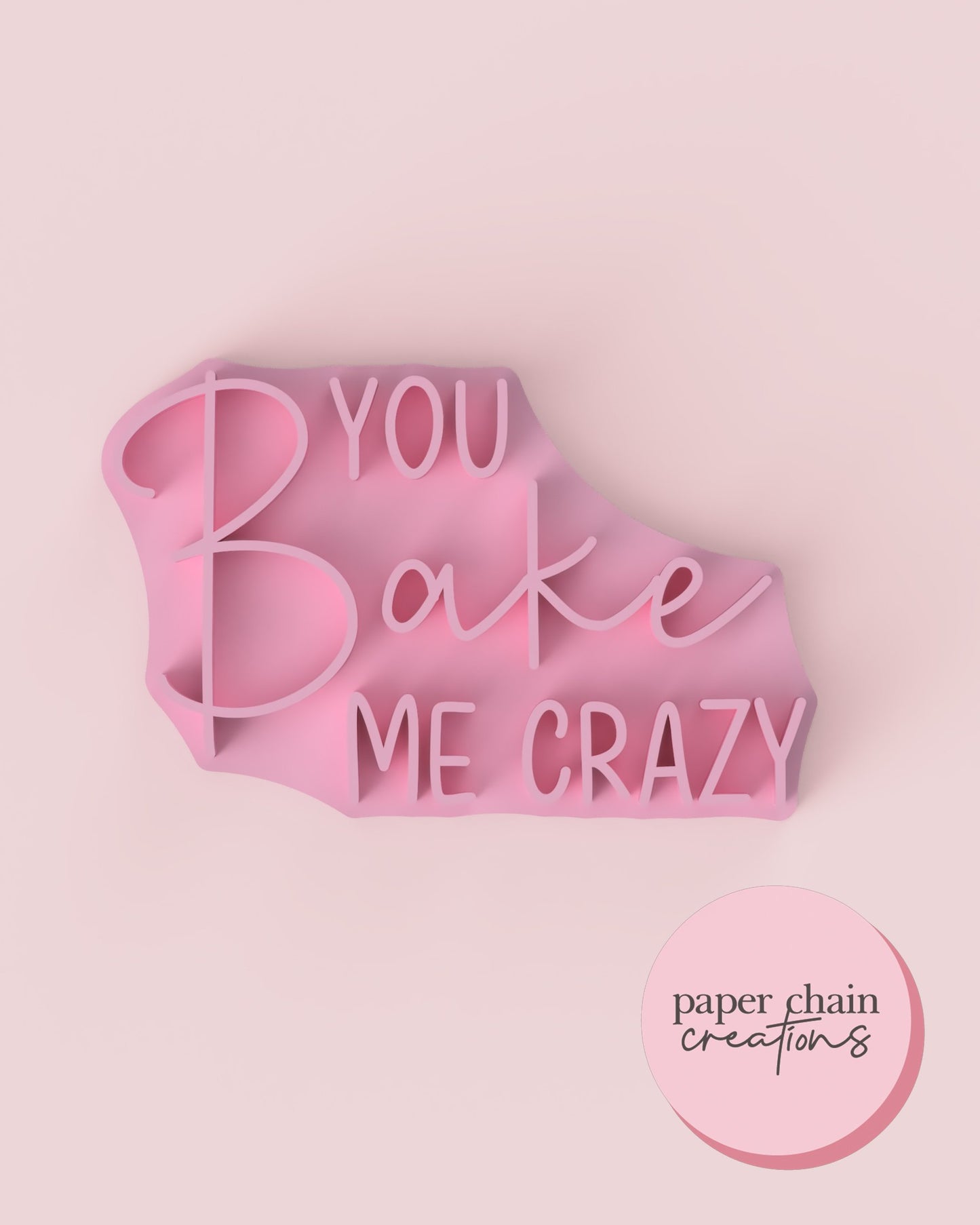 You Bake Me Crazy Fondant Embosser