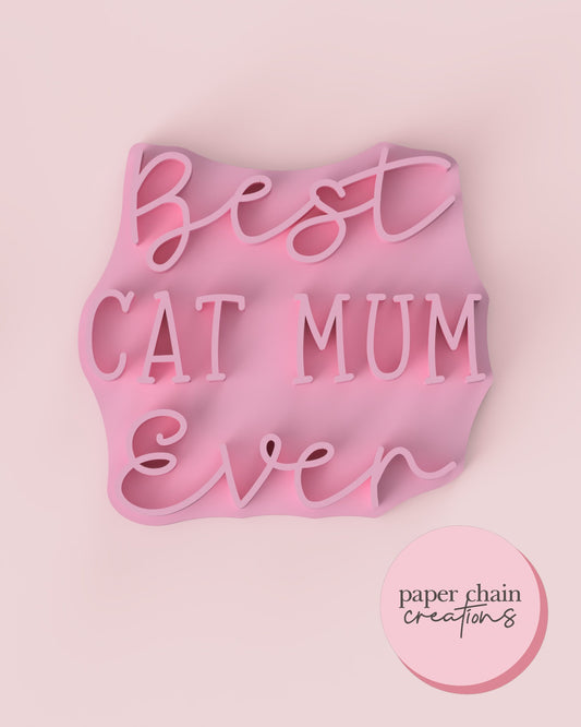 Best Cat Mum Ever Fondant Embosser