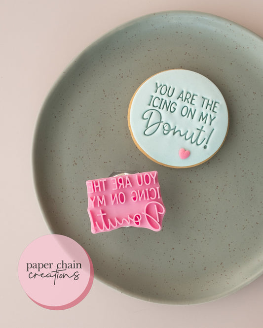 You are the icing on my Donut! Fondant Embosser