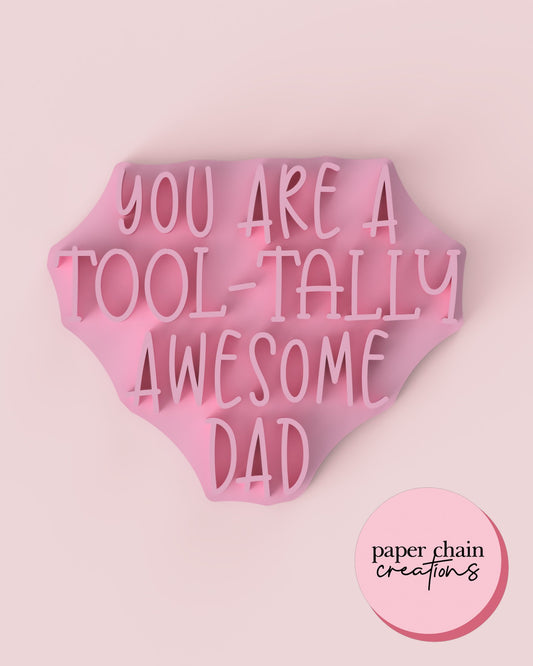 You are a tool-tally awesome dad Fondant Embosser